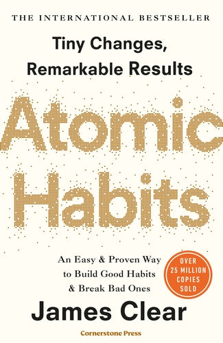 Atomic Habits: Tiny Changes, Remarkable Results