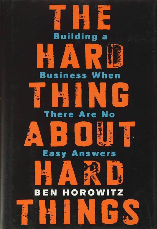 The Hard Thing About Hard Things by Ben Horowitz | Hardcover