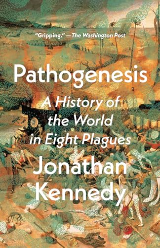 Pathogenesis: A History of the World in Eight Plagues by Jonathan Kennedy