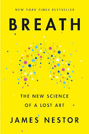 Breath: The New Science of a Lost Art by James Nestor | Hardcover