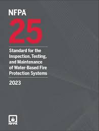NFPA 25 Standard for Inspection, Testing, Maintenance of Water Based Fire Protection Systems 2023