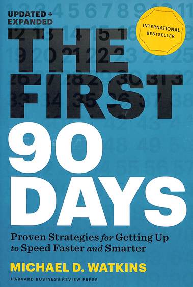 The First 90 Days, Updated and Expanded by Michael D. Watkins | Paperback